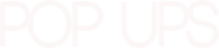 POP UPS